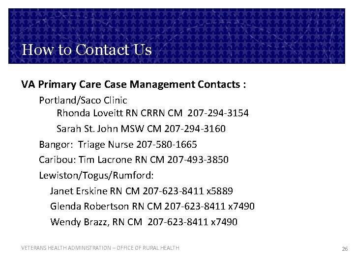 How to Contact Us VA Primary Care Case Management Contacts : Portland/Saco Clinic Rhonda