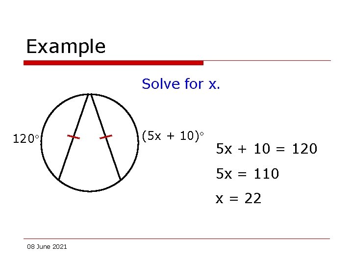 Example Solve for x. 120 (5 x + 10) 5 x + 10 =