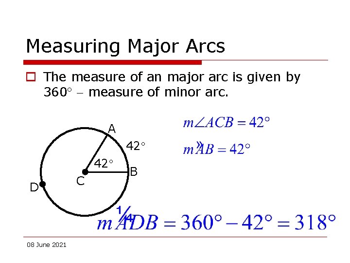 Measuring Major Arcs o The measure of an major arc is given by 360