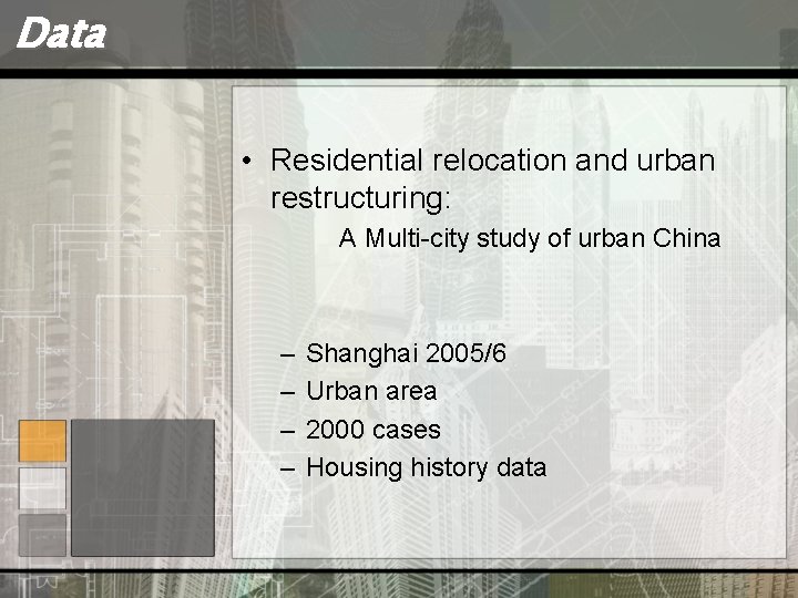 Data • Residential relocation and urban restructuring: A Multi-city study of urban China –