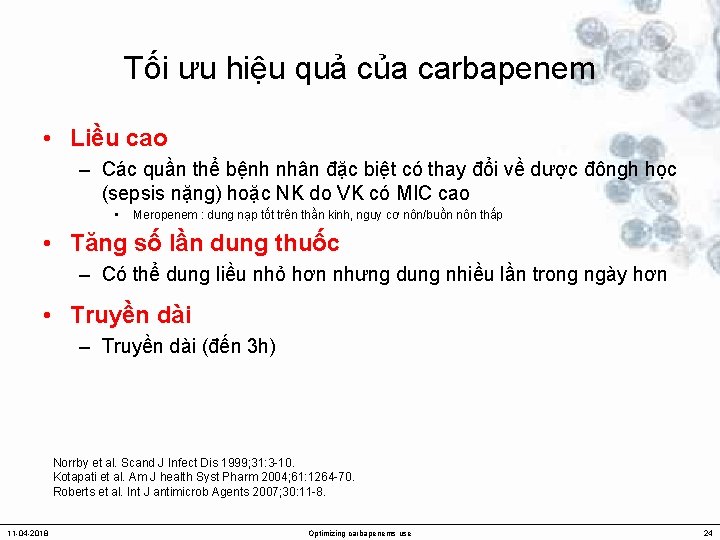 Tối ưu hiệu quả của carbapenem • Liều cao – Các quần thể bệnh