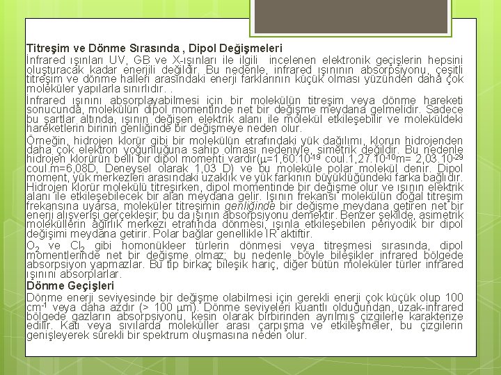 Titreşim ve Dönme Sırasında , Dipol Değişmeleri İnfrared ışınları UV, GB ve X ışınları