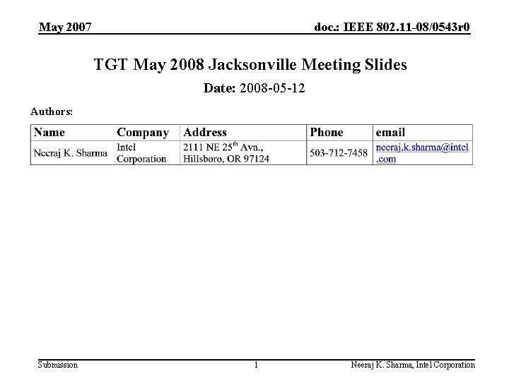 May 2007 doc. : IEEE 802. 11 -08/0543 r 0 TGT May 2008 Jacksonville