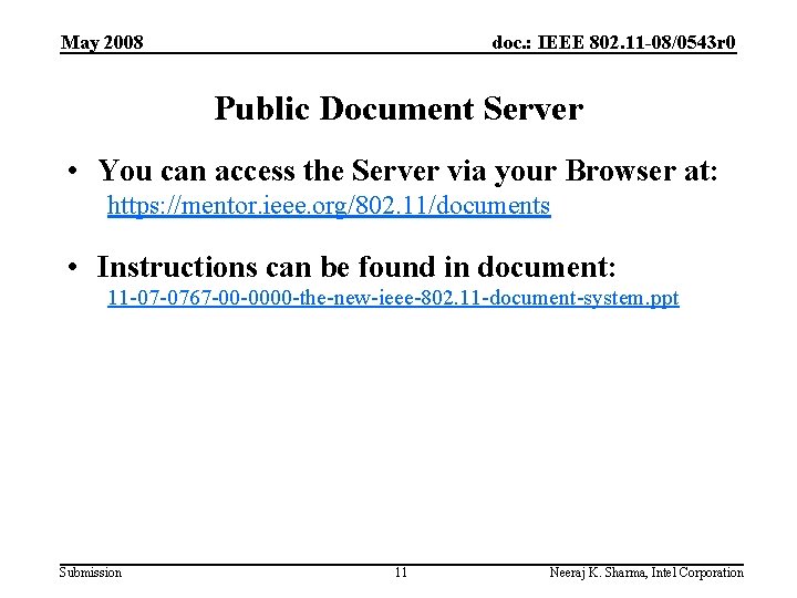 May 2008 doc. : IEEE 802. 11 -08/0543 r 0 Public Document Server •