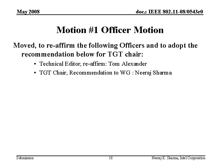 May 2008 doc. : IEEE 802. 11 -08/0543 r 0 Motion #1 Officer Motion
