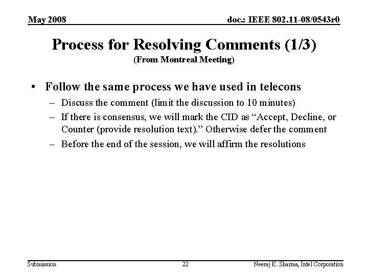 May 2008 doc. : IEEE 802. 11 -08/0543 r 0 Process for Resolving Comments