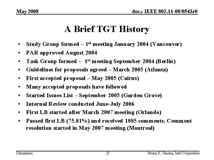 May 2008 doc. : IEEE 802. 11 -08/0543 r 0 A Brief TGT History