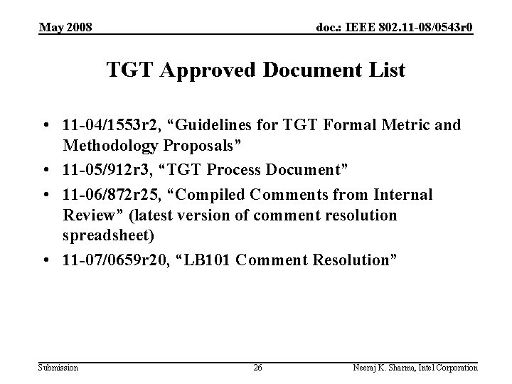 May 2008 doc. : IEEE 802. 11 -08/0543 r 0 TGT Approved Document List