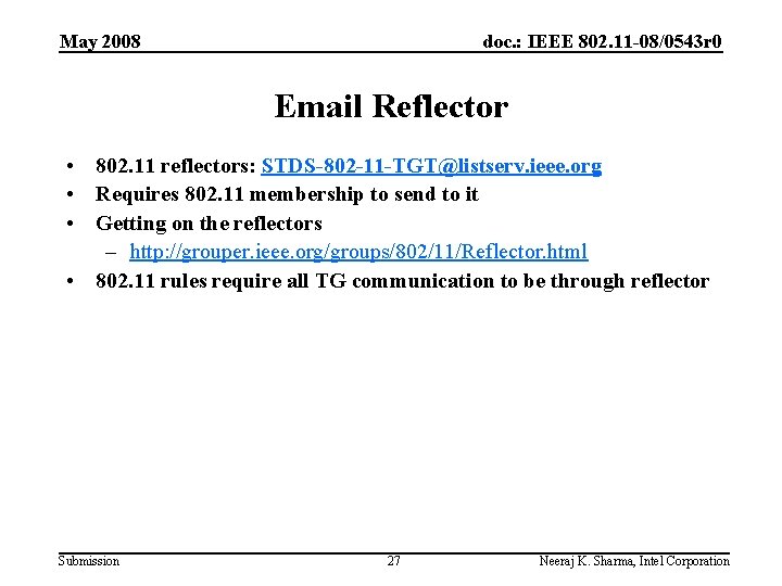 May 2008 doc. : IEEE 802. 11 -08/0543 r 0 Email Reflector • 802.