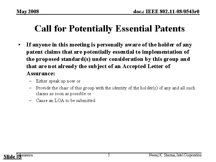 May 2008 doc. : IEEE 802. 11 -08/0543 r 0 Call for Potentially Essential