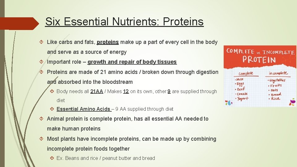 Six Essential Nutrients: Proteins Like carbs and fats, proteins make up a part of