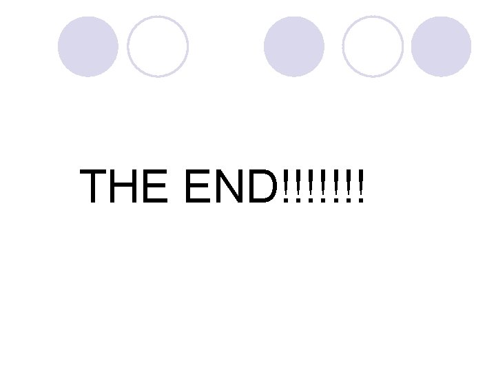 THE END!!!!!!! 