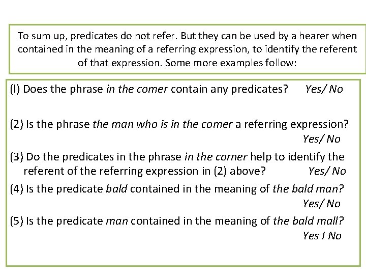 To sum up, predicates do not refer. But they can be used by a