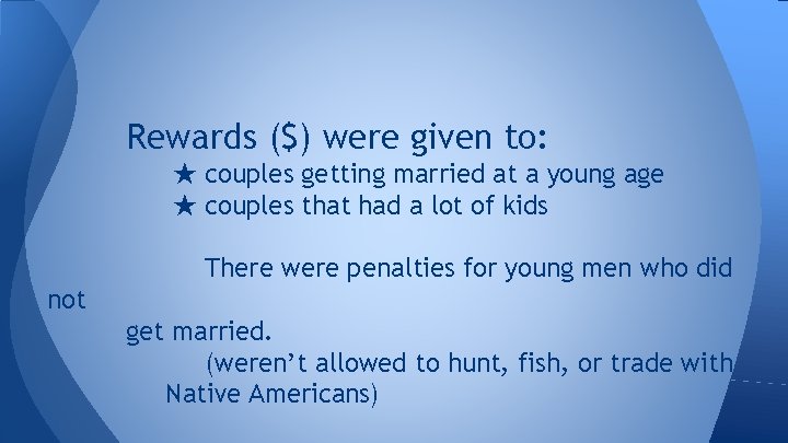 Rewards ($) were given to: ★ couples getting married at a young age ★