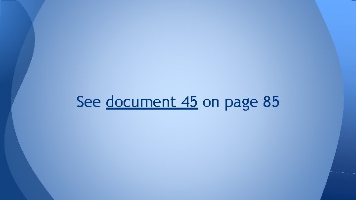 See document 45 on page 85 