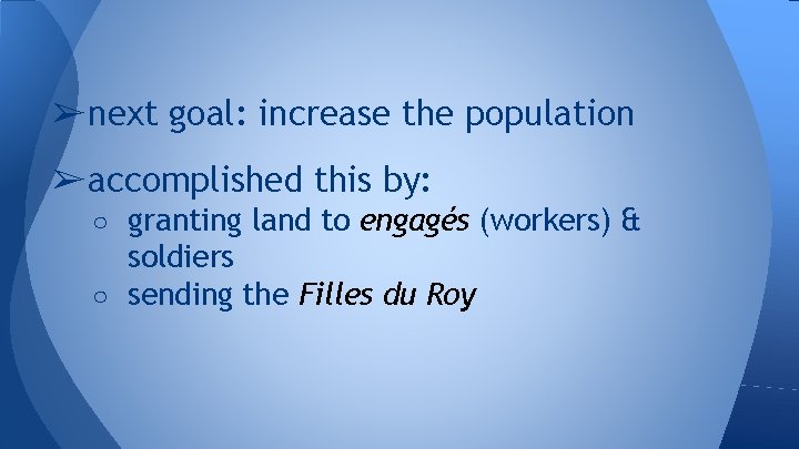 ➢ next goal: increase the population ➢ accomplished this by: ○ granting land to