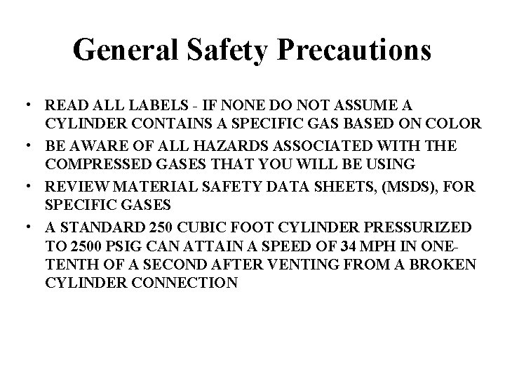 General Safety Precautions • READ ALL LABELS - IF NONE DO NOT ASSUME A