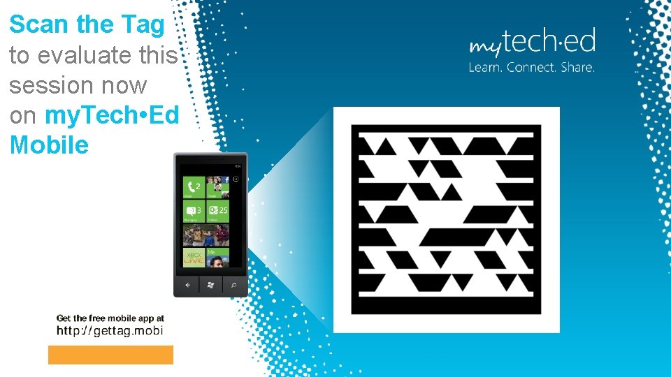 Scan the Tag to evaluate this session now on my. Tech • Ed Mobile