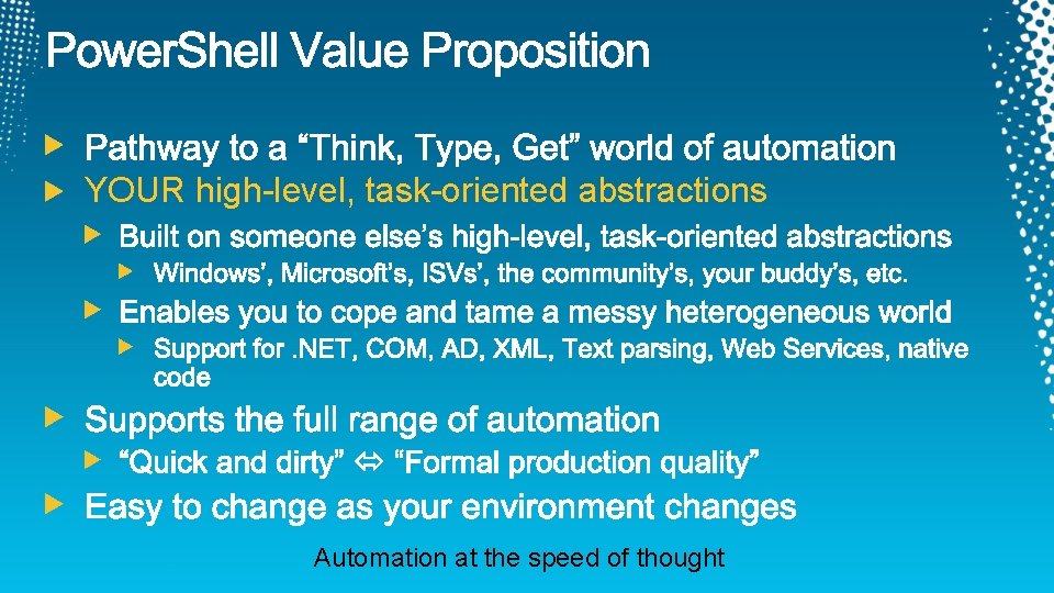 YOUR high-level, task-oriented abstractions Automation at the speed of thought 