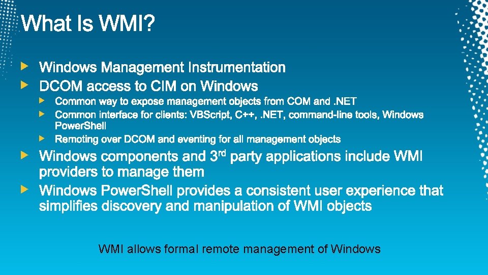 WMI allows formal remote management of Windows 