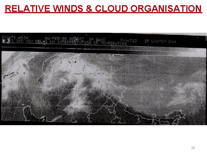 RELATIVE WINDS & CLOUD ORGANISATION 24 