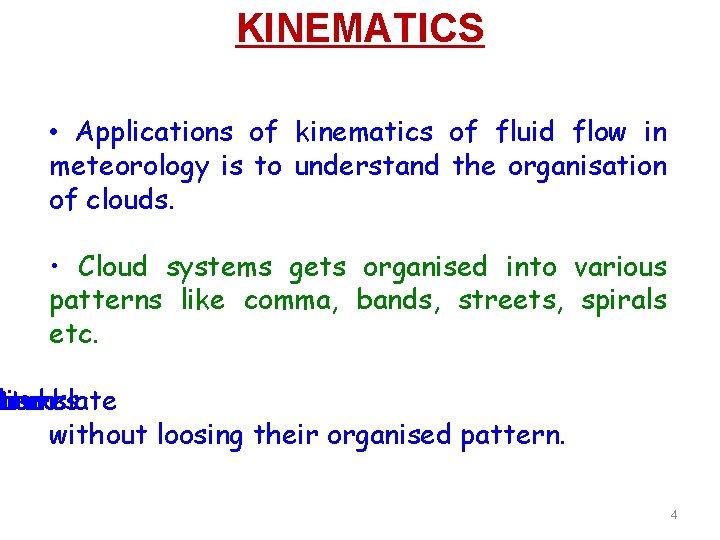 KINEMATICS • Applications of kinematics of fluid flow in meteorology is to understand the