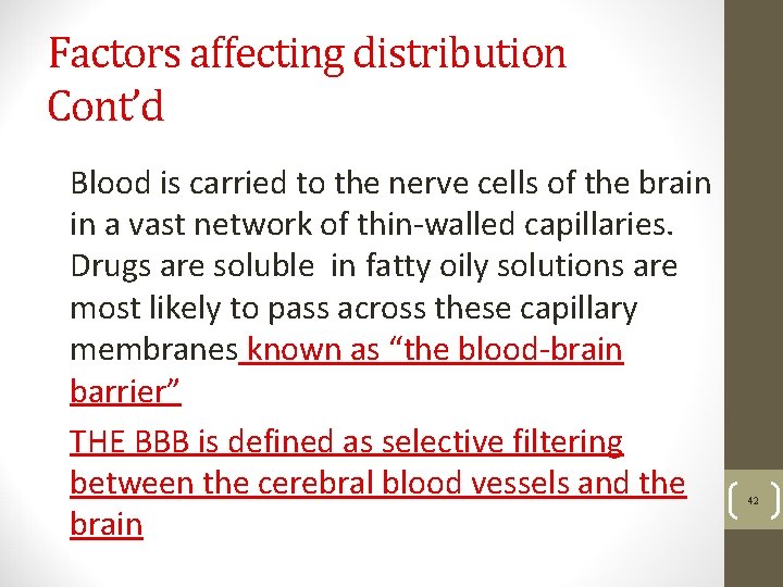 Factors affecting distribution Cont’d Blood is carried to the nerve cells of the brain