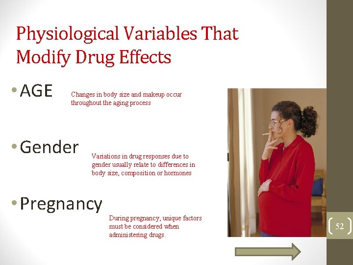 Physiological Variables That Modify Drug Effects • AGE Changes in body size and makeup