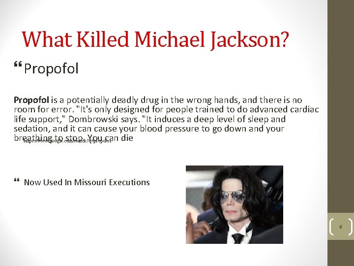 What Killed Michael Jackson? Propofol is a potentially deadly drug in the wrong hands,