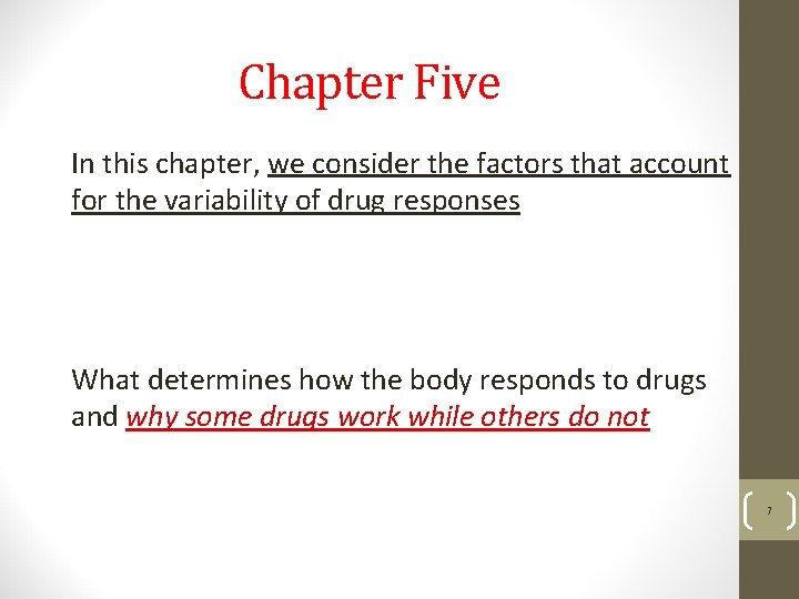 Chapter Five In this chapter, we consider the factors that account for the variability
