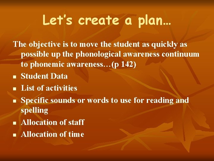 Let’s create a plan… The objective is to move the student as quickly as