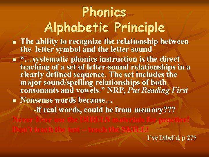 Phonics Alphabetic Principle The ability to recognize the relationship between the letter symbol and