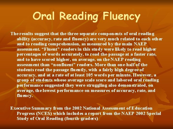 Oral Reading Fluency The results suggest that the three separate components of oral reading