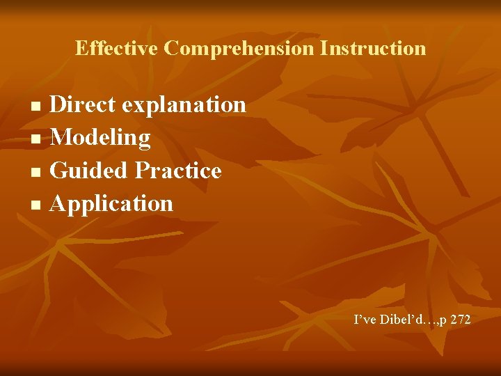 Effective Comprehension Instruction Direct explanation n Modeling n Guided Practice n Application n I’ve