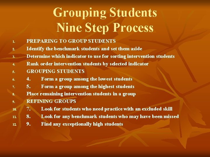 Grouping Students Nine Step Process 1. 2. 3. 4. 5. 6. 7. 8. 9.