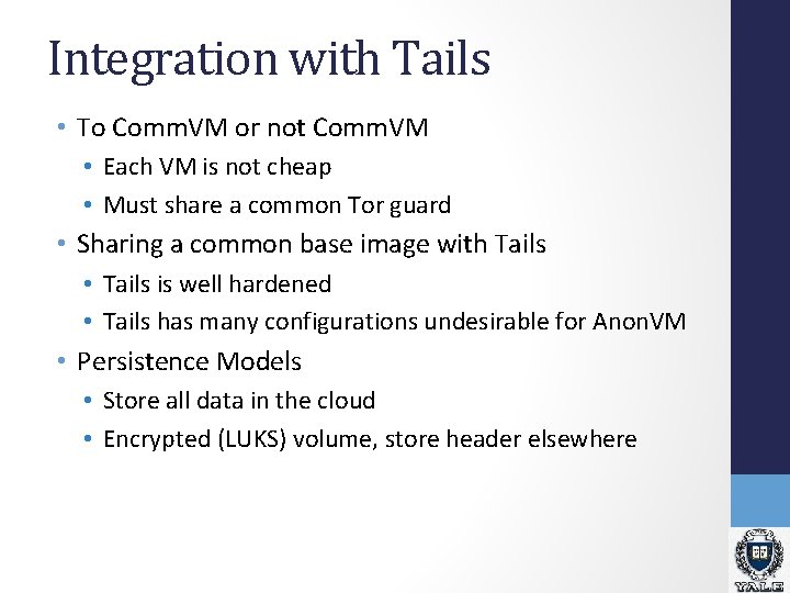 Integration with Tails • To Comm. VM or not Comm. VM • Each VM Integration with Tails • To Comm. VM or not Comm. VM • Each VM