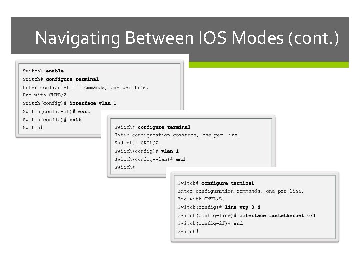 Navigating Between IOS Modes (cont. ) 