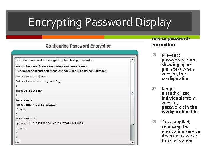 Encrypting Password Display service passwordencryption Prevents passwords from showing up as plain text when