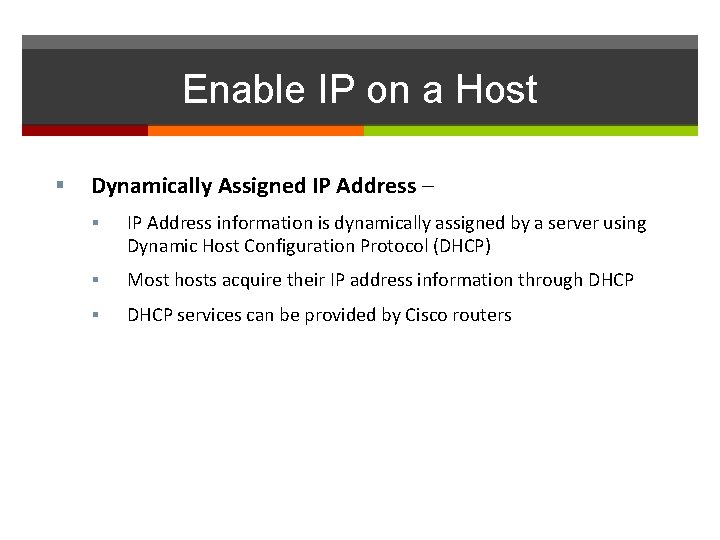 Enable IP on a Host Dynamically Assigned IP Address – IP Address information is