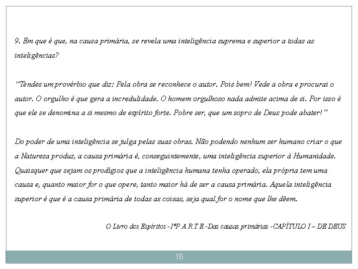 9. Em que é que, na causa primária, se revela uma inteligência suprema e