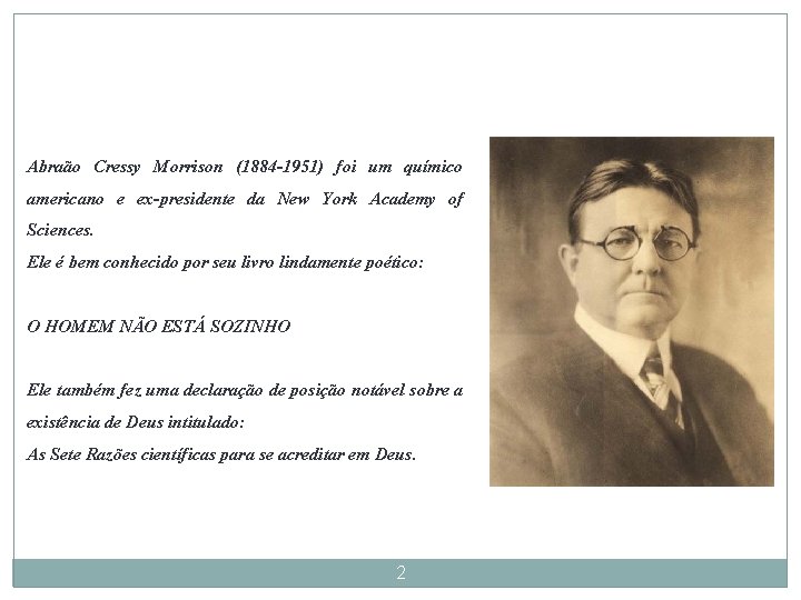 Abraão Cressy Morrison (1884 -1951) foi um químico americano e ex-presidente da New York