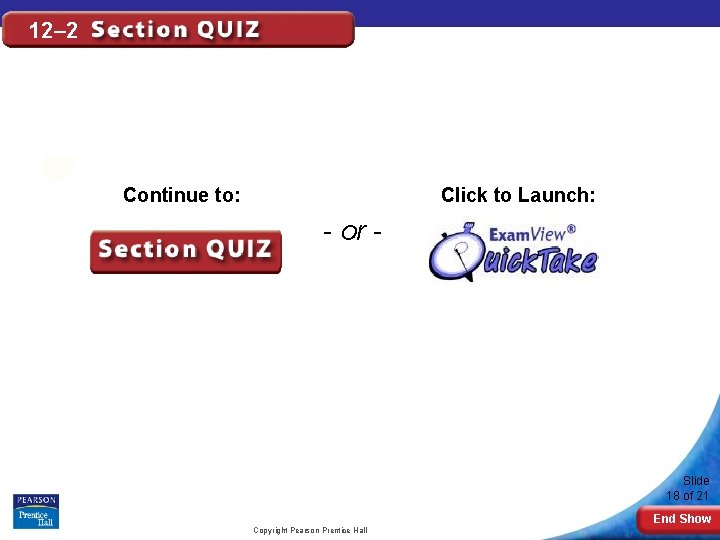 12– 2 Click to Launch: Continue to: - or - Slide 18 of 21