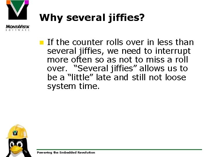 Why several jiffies? n If the counter rolls over in less than several jiffies,