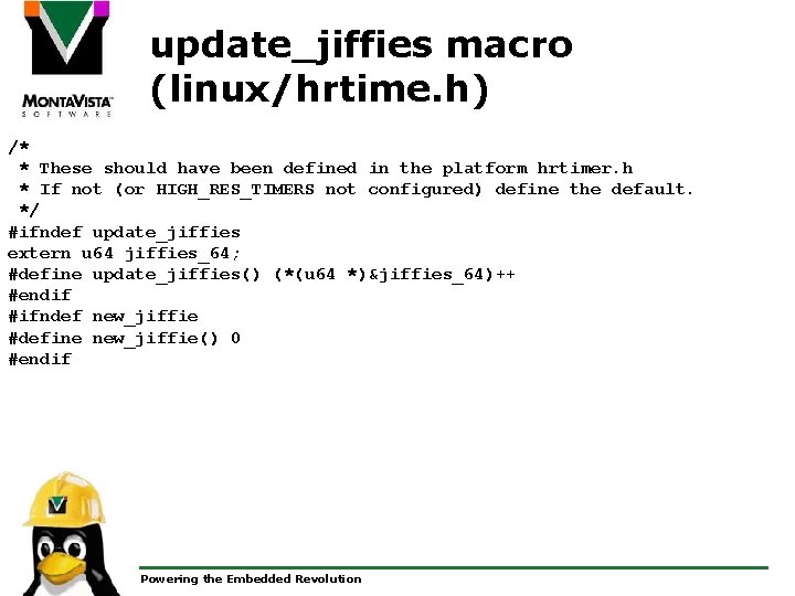 update_jiffies macro (linux/hrtime. h) /* * These should have been defined in the platform