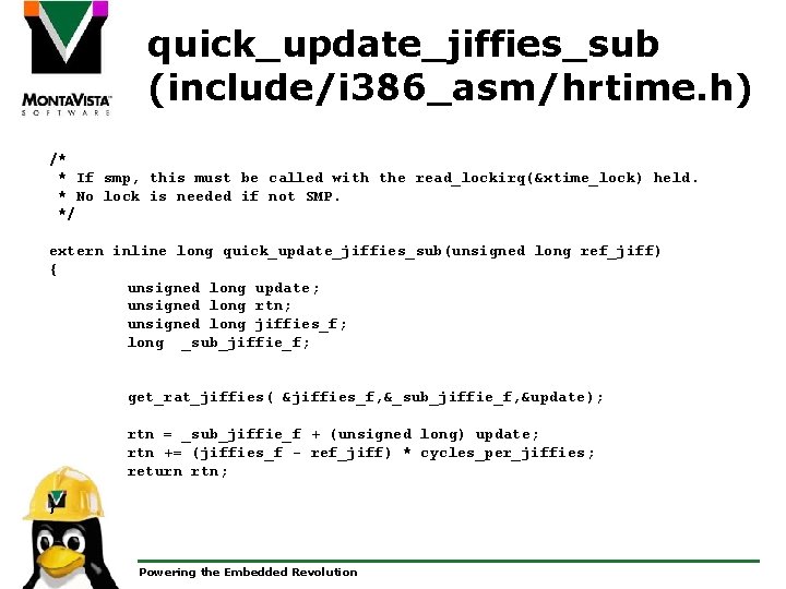 quick_update_jiffies_sub (include/i 386_asm/hrtime. h) /* * If smp, this must be called with the