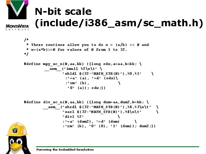 N-bit scale (include/i 386_asm/sc_math. h) /* * These routines allow you to do x