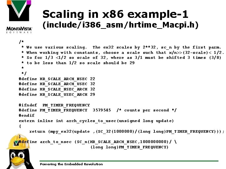 Scaling in x 86 example-1 (include/i 386_asm/hrtime_Macpi. h) /* * We use various scaling.