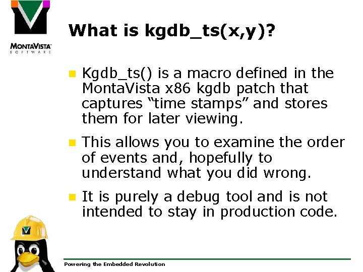 What is kgdb_ts(x, y)? n Kgdb_ts() is a macro defined in the Monta. Vista