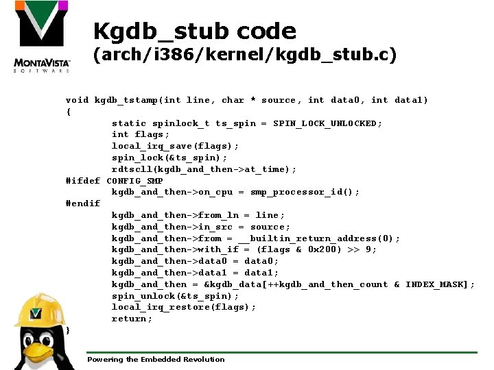 Kgdb_stub code (arch/i 386/kernel/kgdb_stub. c) void kgdb_tstamp(int line, char * source, int data 0,