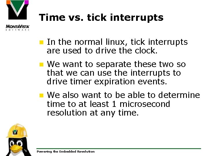 Time vs. tick interrupts n In the normal linux, tick interrupts are used to
